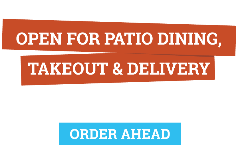 open for patio dining, takeout, and delivery
