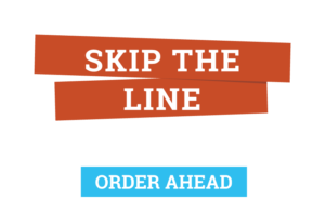 Skip the Line, Order ahead